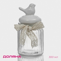 Банка стеклянная для сыпучих продуктов с керамической крышкой «Птичка», 300 мл, цвет белый